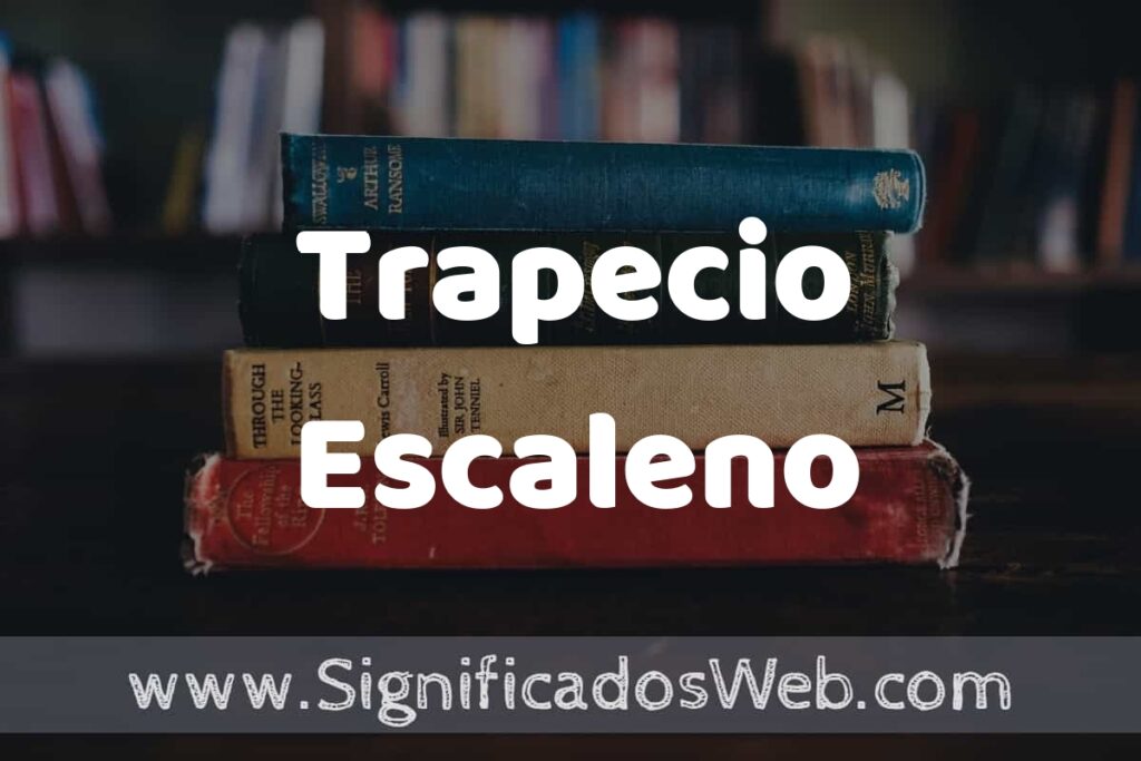 Concepto de Trapecio Escaleno ▶️¿Que es? Definición y Significado