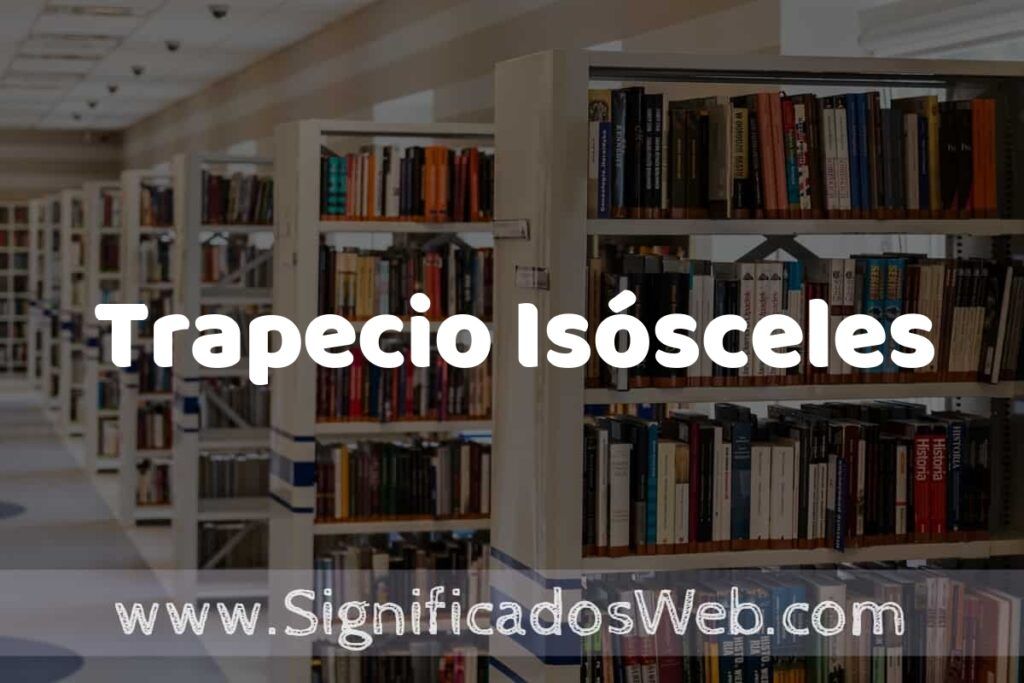 Concepto de Trapecio Isósceles ✔️ Significado y Definición