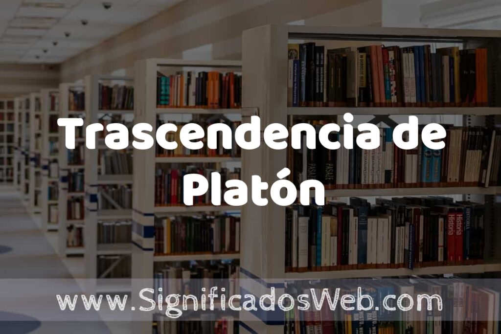 Concepto de Trascendencia de Platón ✔️ Significado y Definición