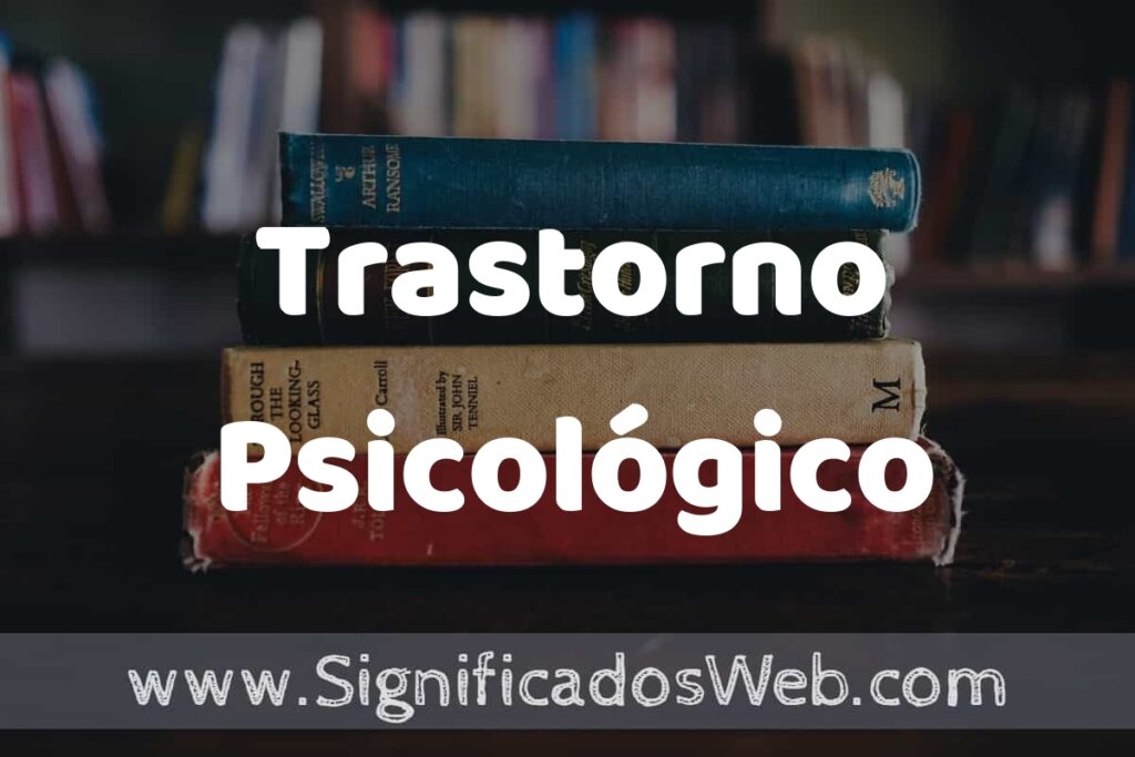 Concepto de Trastorno Psicológico ▶️¿Que es? Definición y Significado