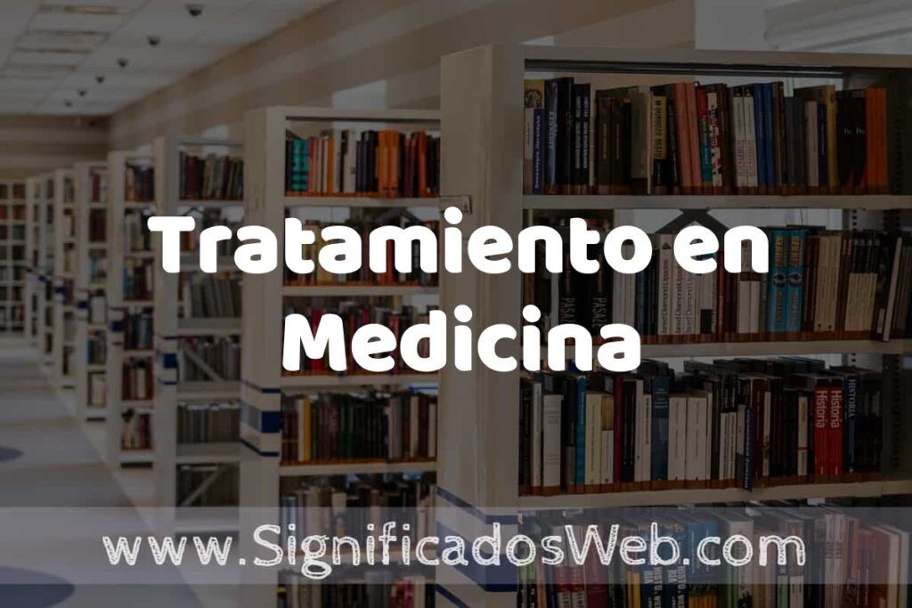 Concepto de Tratamiento en Medicina ✔️ Significado y Definición