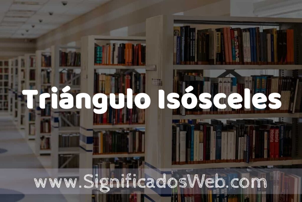 Concepto de Triángulo Isósceles ✔️ Significado y Definición