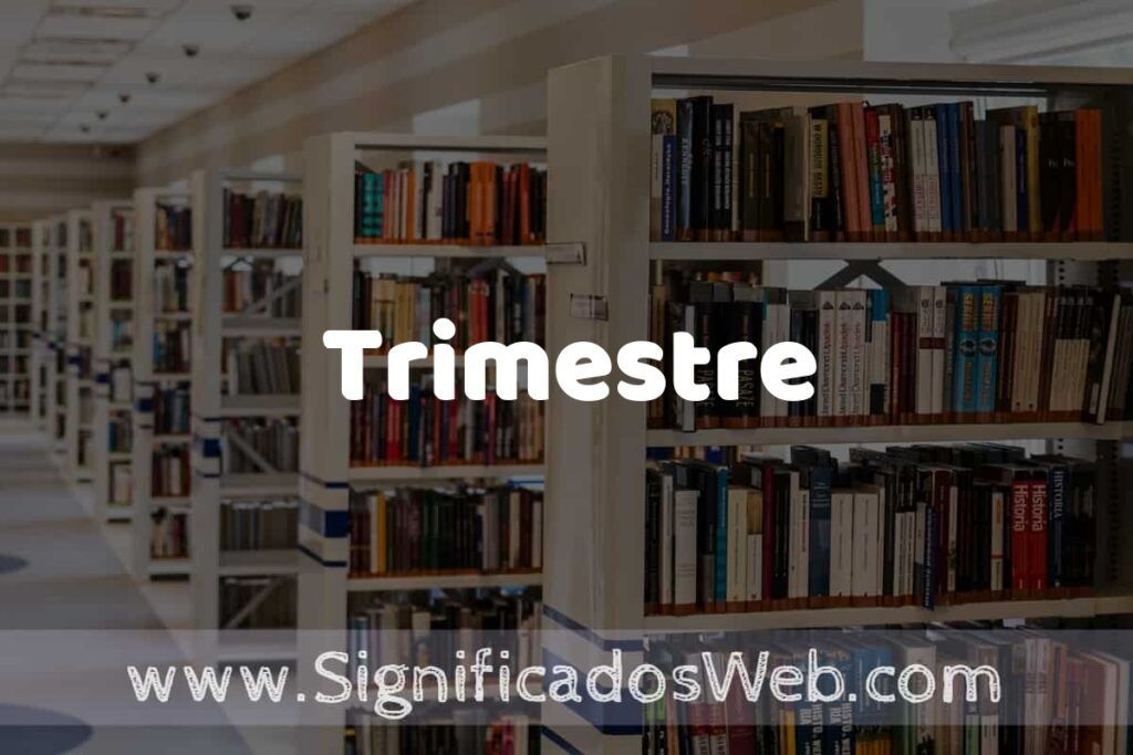 Concepto de Trimestre ✔️ Significado y Definición