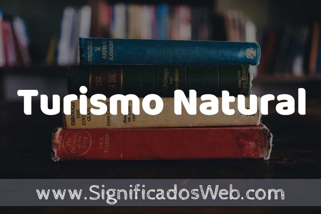 Concepto de Turismo Natural ▶️¿Que es? Definición y Significado