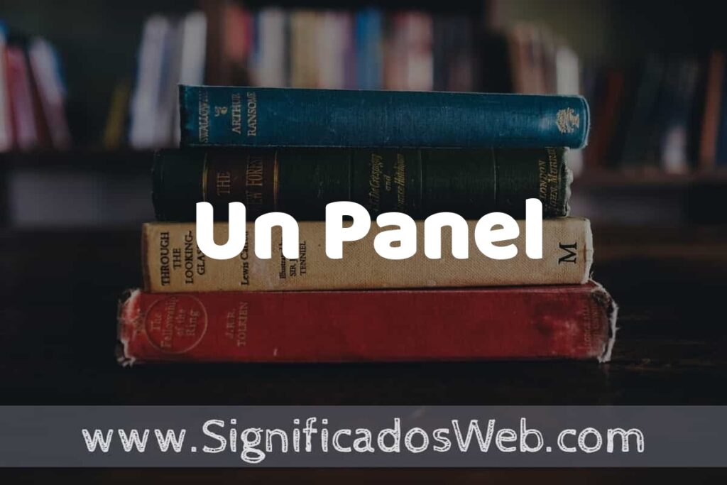 Concepto de Un Panel ▶️¿Que es? Definición y Significado