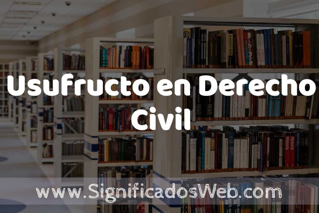 Concepto de Usufructo en Derecho Civil ✔️ Significado y Definición