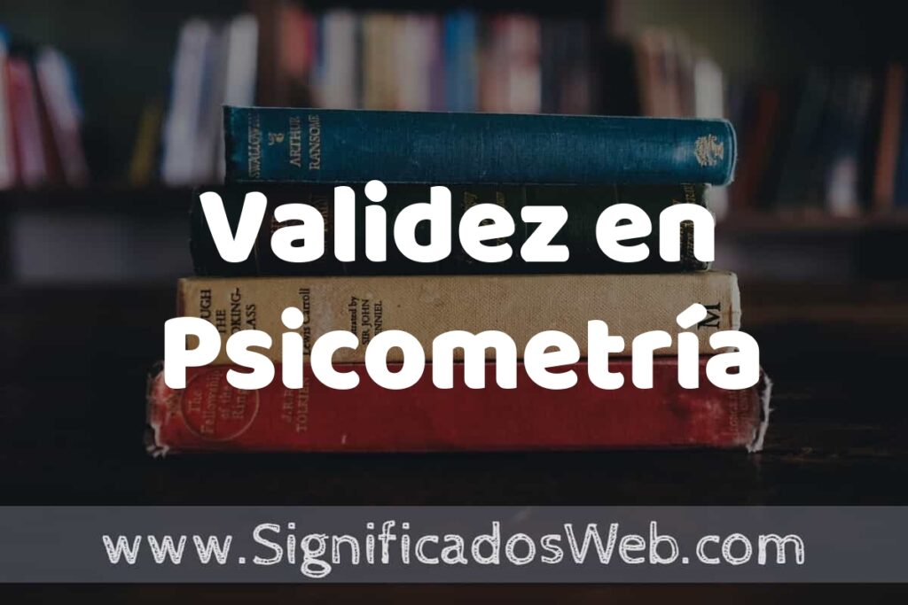 Concepto de Validez en Psicometría ▶️¿Que es? Definición y Significado