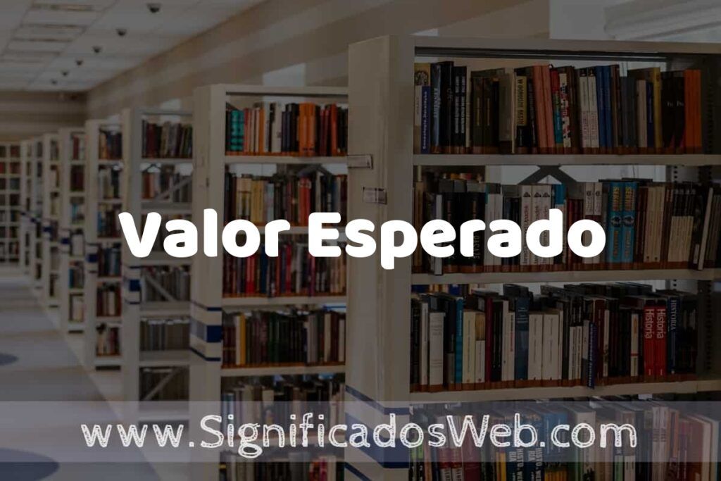 Concepto de Valor Esperado ✔️ Significado y Definición