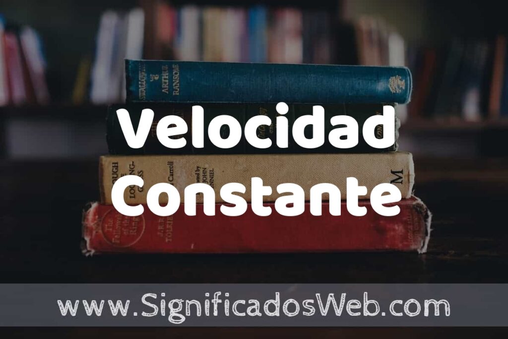Concepto de Velocidad Constante ▶️¿Que es? Definición y Significado