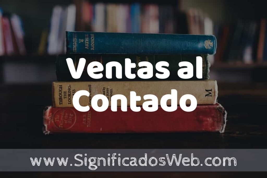 Concepto de Ventas al Contado ▶️¿Que es? Definición y Significado