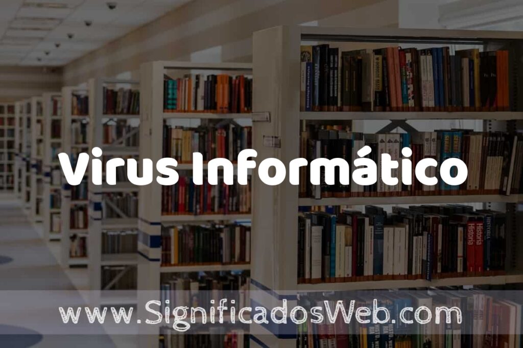 Concepto de Virus Informático ✔️ Significado y Definición