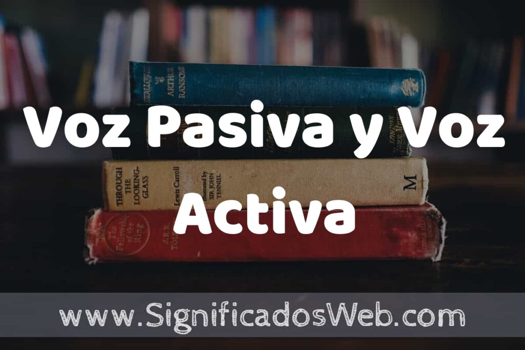 Concepto de Voz Pasiva y Voz Activa ▶️¿Que es? Definición y Significado