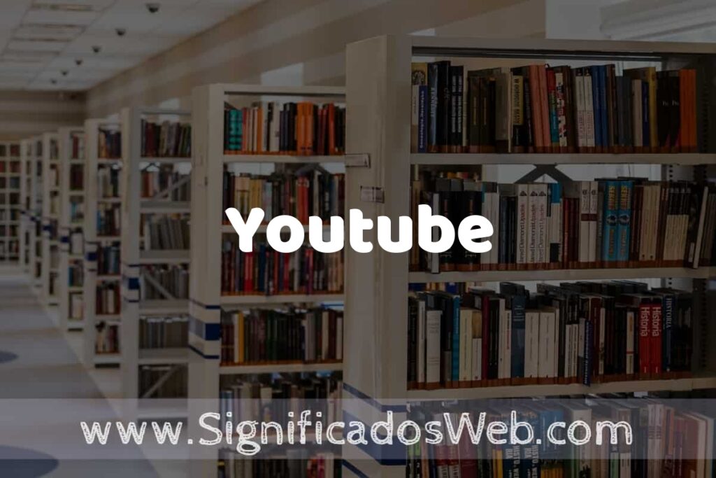 Concepto de Youtube ✔️ Significado y Definición