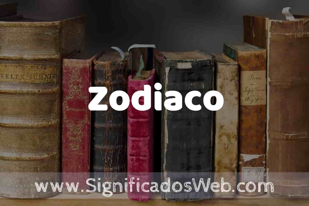Definición de Zodiaco: Que es, 5 Ejemplos, Tipos y Para que Sirve + Sinónimo y Significado