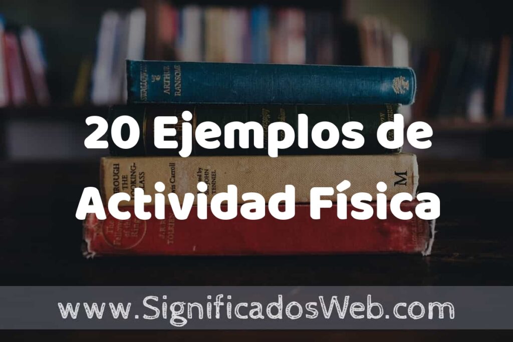 20 Ejemplos de Actividad Física ▶️ Tipos, Definición y Análisis