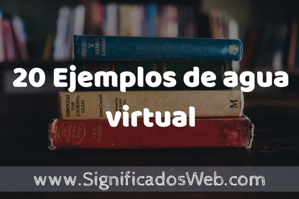 20 Ejemplos de agua virtual ▶️ Tipos, Definición y Análisis