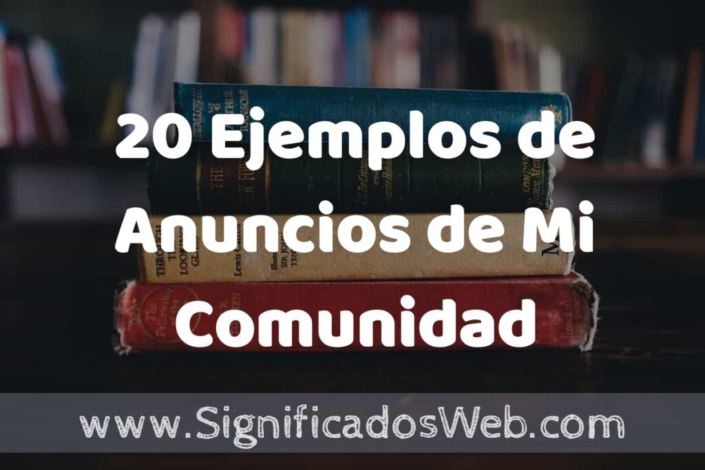 20 Ejemplos de Anuncios de Mi Comunidad ▶️ Tipos, Definición y Análisis