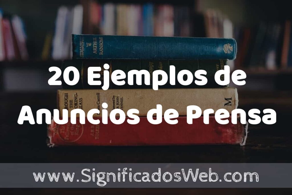 20 Ejemplos de Anuncios de Prensa ▶️ Tipos, Definición y Análisis