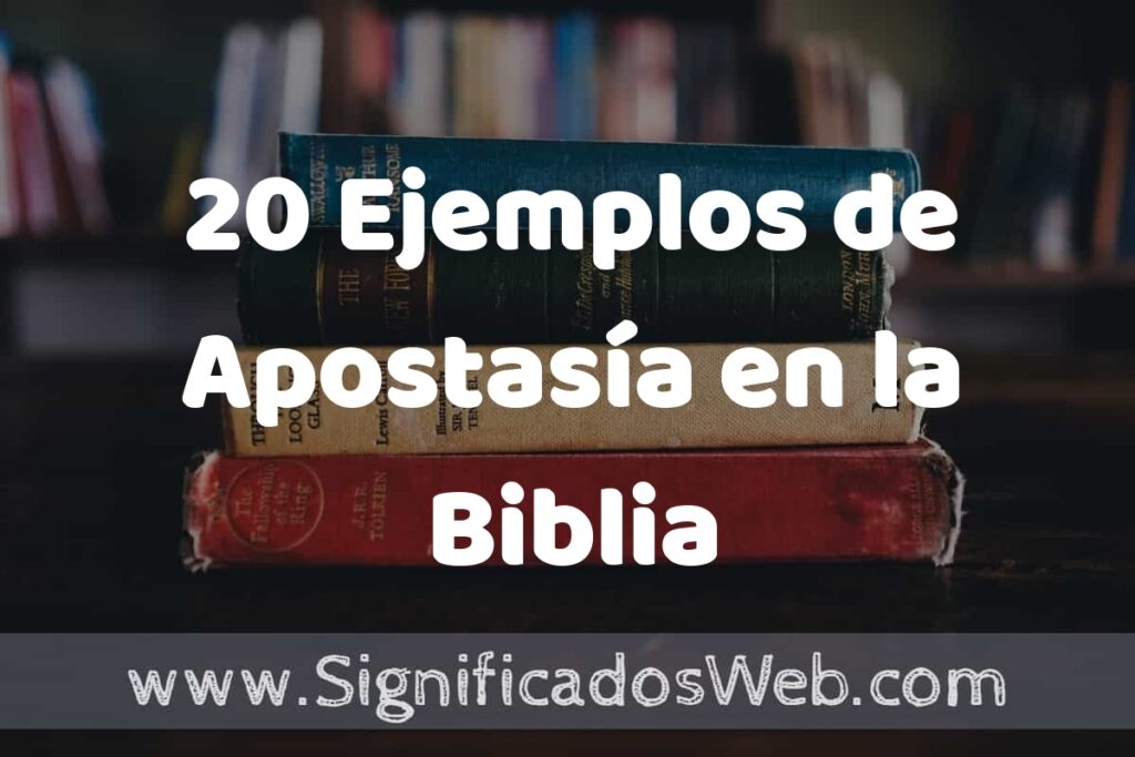 20 Ejemplos de Apostasía en la Biblia ▶️ Tipos, Definición y Análisis