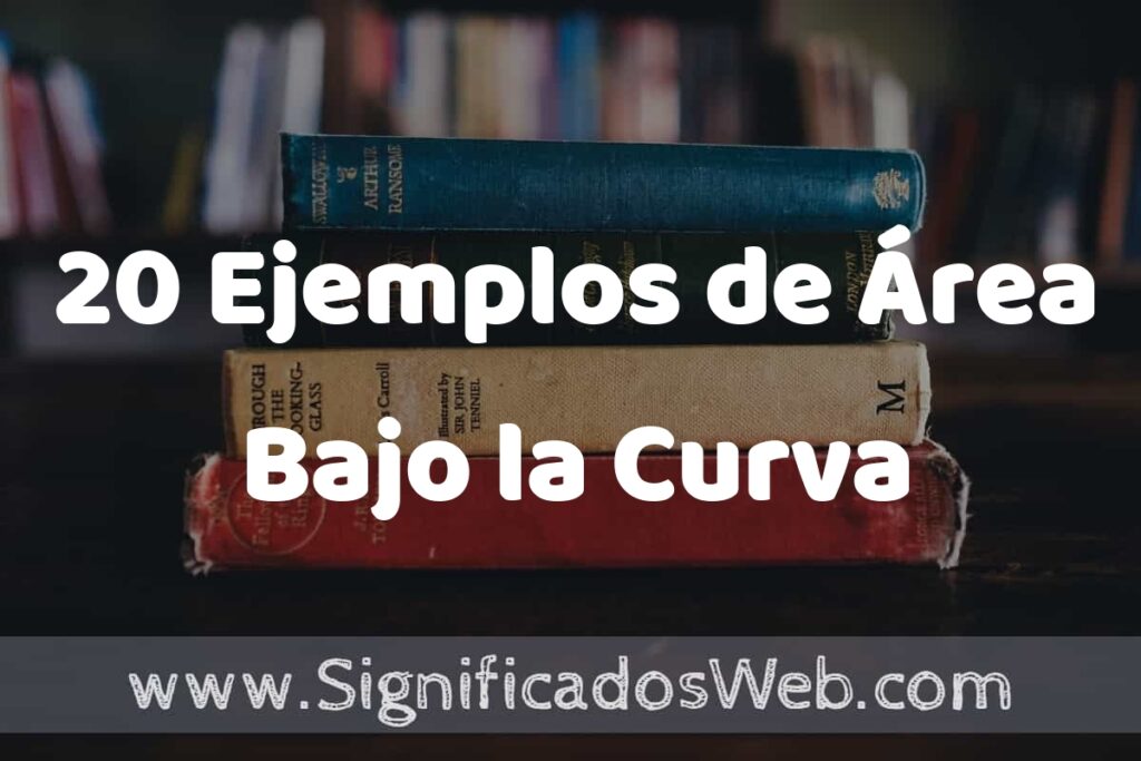 20 Ejemplos de Área Bajo la Curva ▶️ Tipos, Definición y Análisis