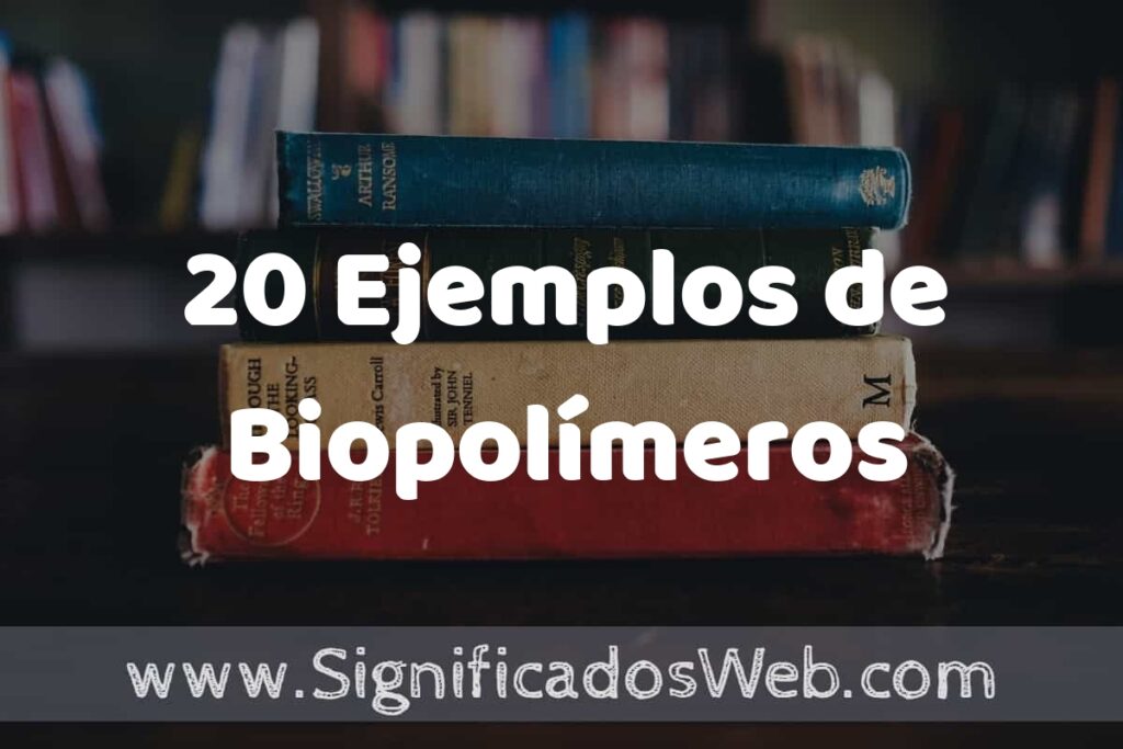 20 Ejemplos de Biopolímeros ▶️ Tipos, Definición y Análisis