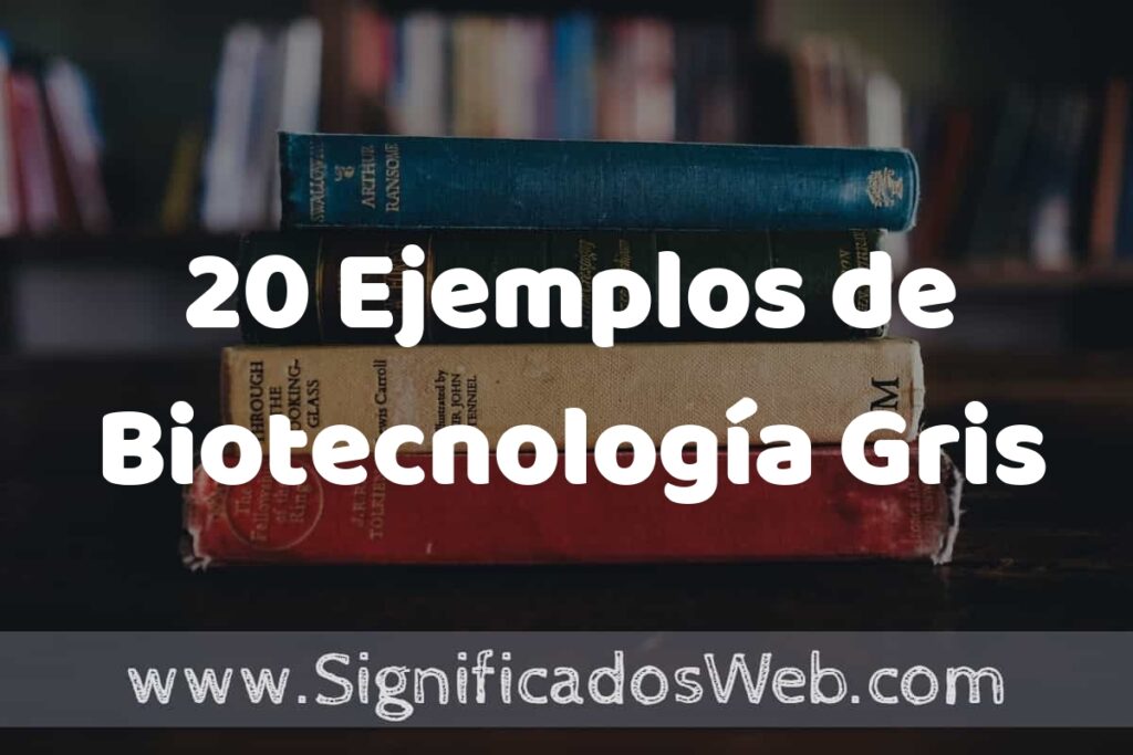 20 Ejemplos de Biotecnología Gris ▶️ Tipos, Definición y Análisis
