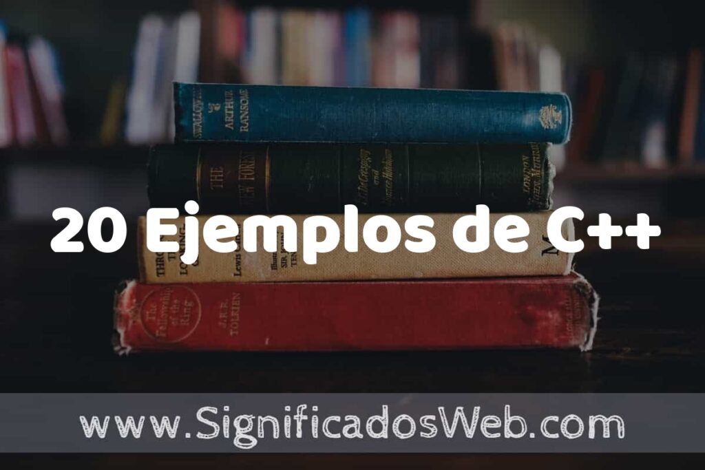 20 Ejemplos de C++ ▶️ Tipos, Definición y Análisis