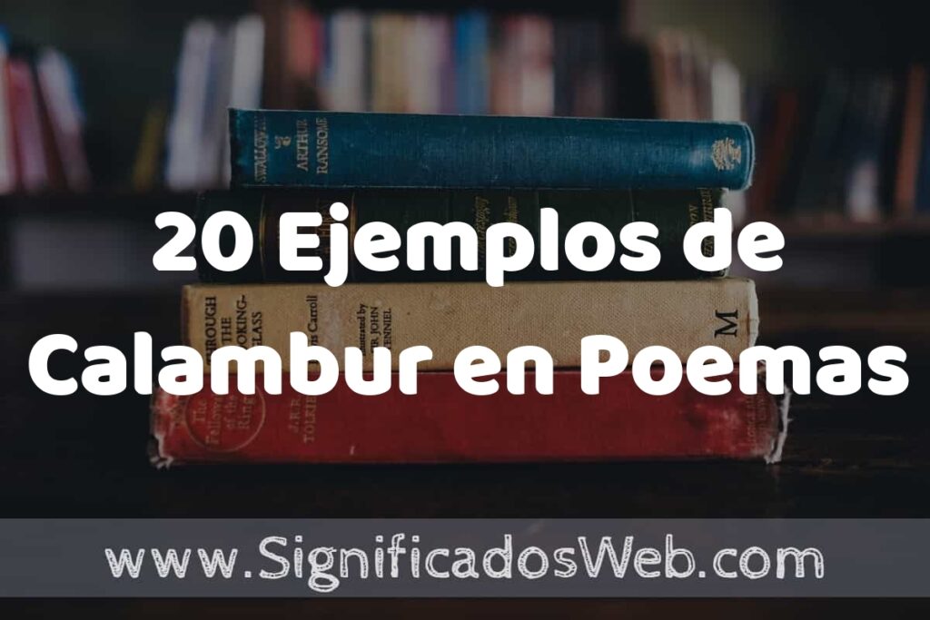 20 Ejemplos de Calambur en Poemas ▶️ Tipos, Definición y Análisis