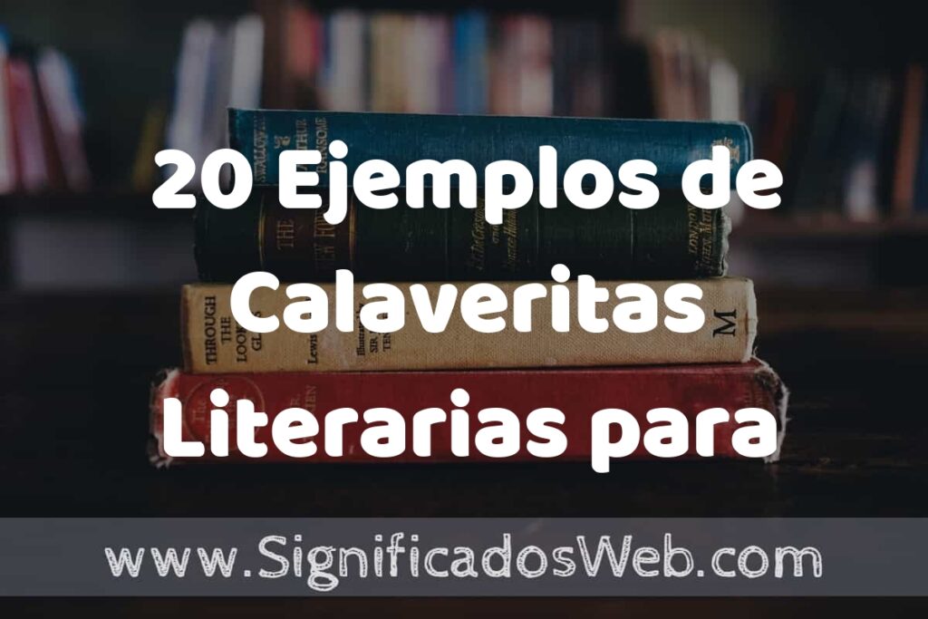 20 Ejemplos de Calaveritas Literarias para Maestros: Que es, Tipos, Características, para que Sirve y Definición