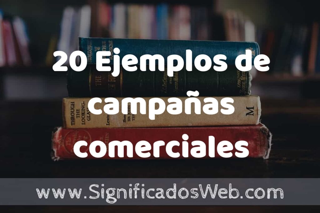 20 Ejemplos de campañas comerciales ▶️ Tipos, Definición y Análisis