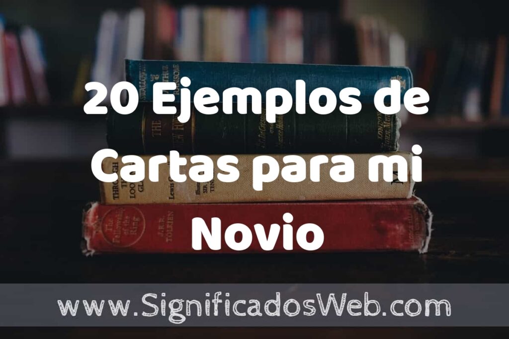 20 Ejemplos de Cartas para mi Novio ▶️ Tipos, Definición y Análisis