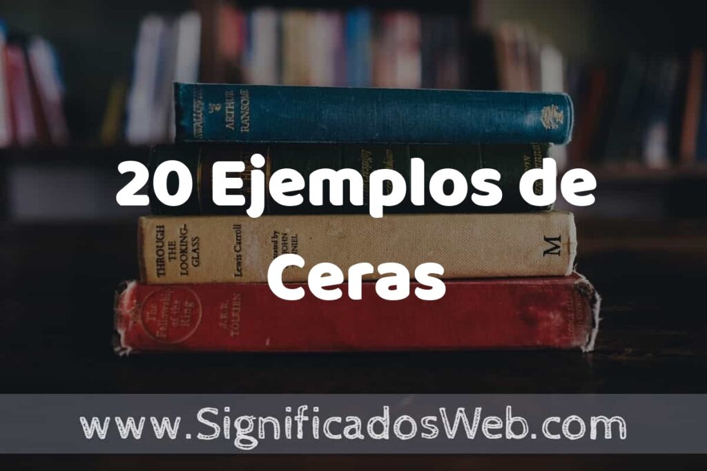 20 Ejemplos de Ceras ▶️ Tipos, Definición y Análisis