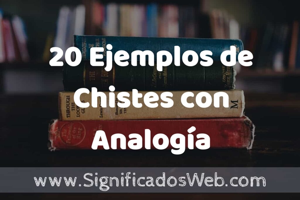 20 Ejemplos de Chistes con Analogía: Que es, Tipos, Características, para que Sirve y Definición