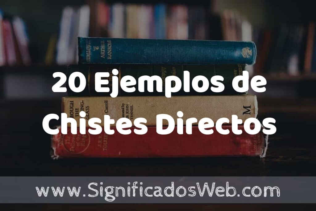 20 Ejemplos de Chistes Directos ▶️ Tipos, Definición y Análisis