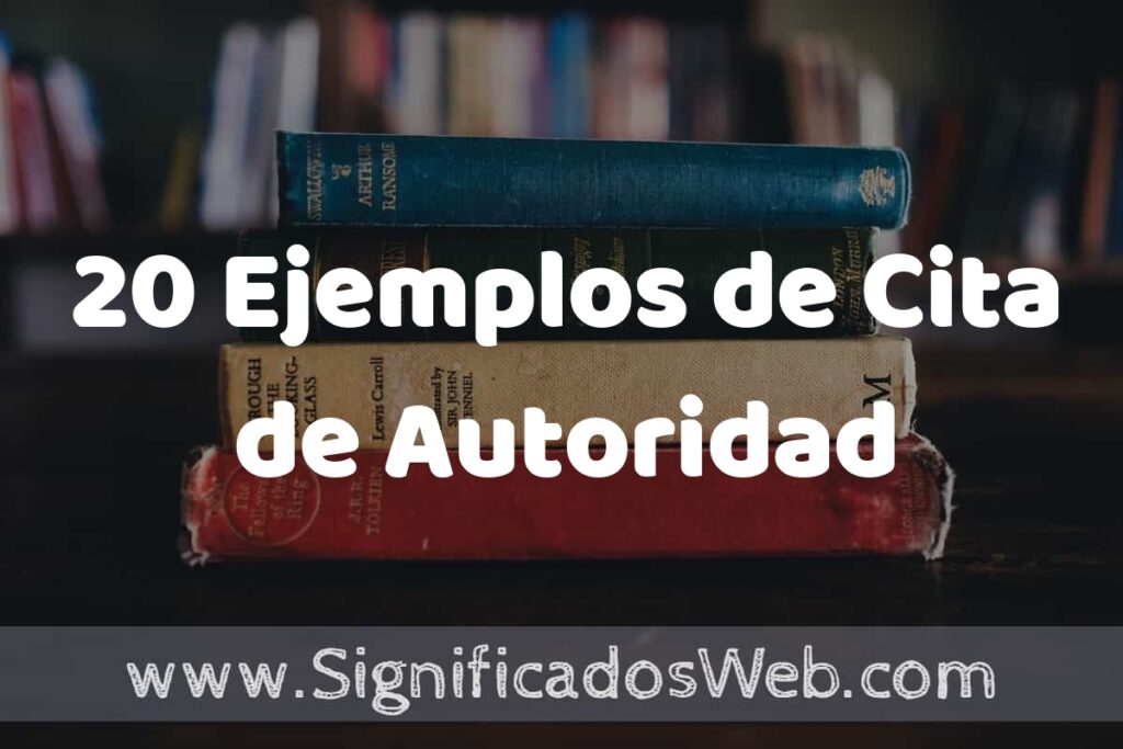 20 Ejemplos de Cita de Autoridad ▶️ Tipos, Definición y Análisis