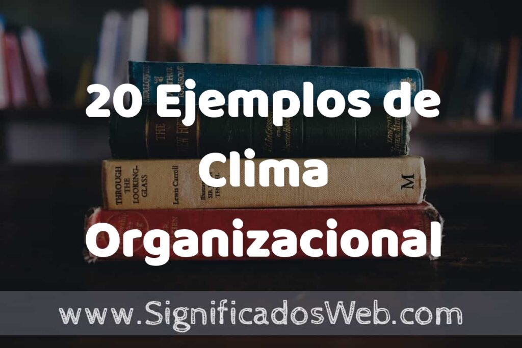 20 Ejemplos de Clima Organizacional ▶️ Tipos, Definición y Análisis