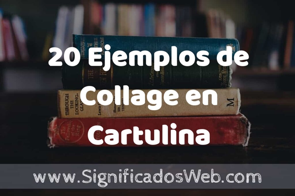 20 Ejemplos de Collage en Cartulina ▶️ Tipos, Definición y Análisis