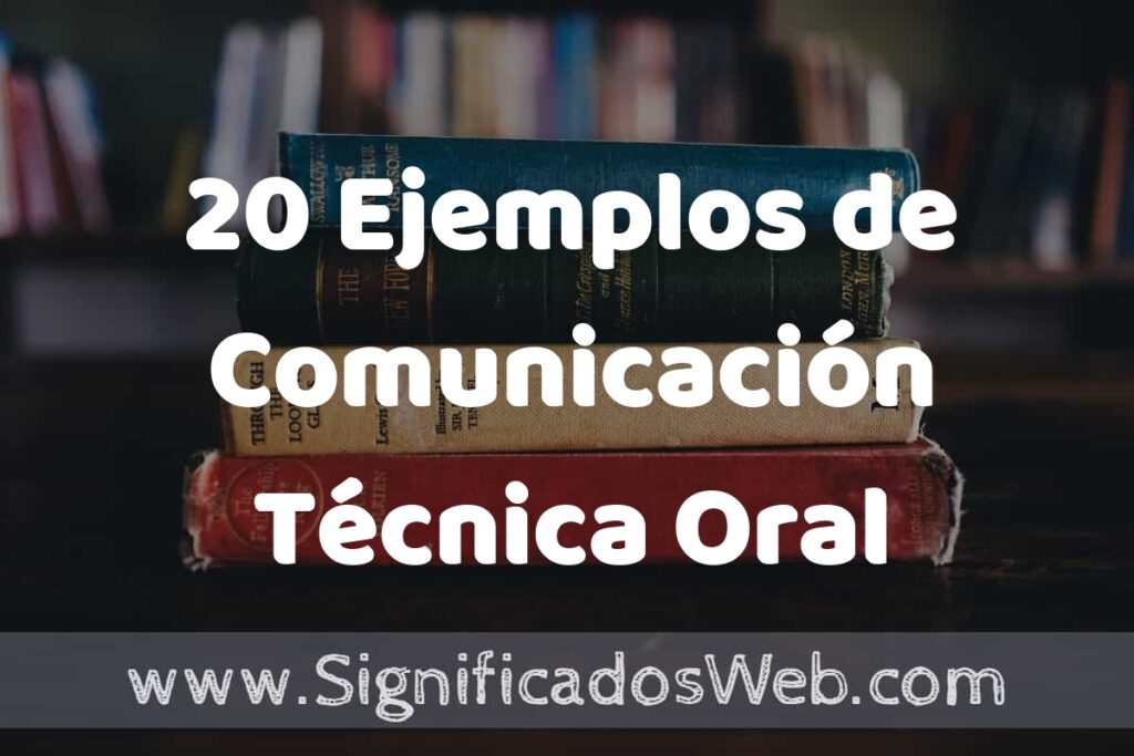 20 Ejemplos de Comunicación Técnica Oral ▶️ Tipos, Definición y Análisis