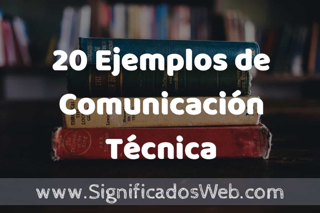 20 Ejemplos de Comunicación Técnica ▶️ Tipos, Definición y Análisis