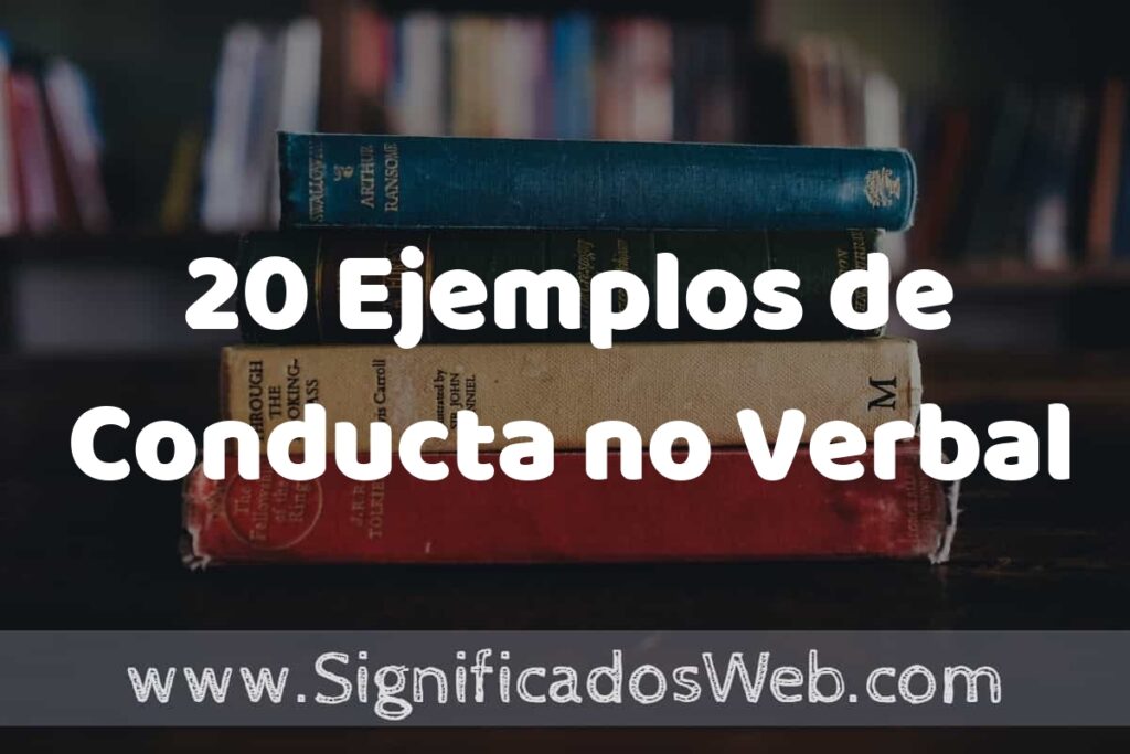 20 Ejemplos de Conducta no Verbal ▶️ Tipos, Definición y Análisis