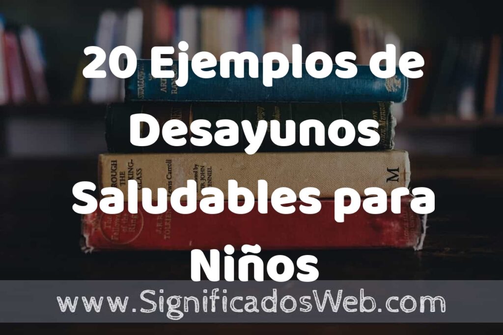 20 Ejemplos de Desayunos Saludables para Niños ▶️ Tipos, Definición y Análisis