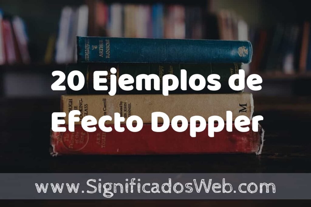 20 Ejemplos de Efecto Doppler ▶️ Tipos, Definición y Análisis
