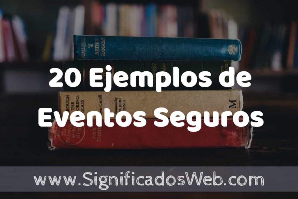 20 Ejemplos de Eventos Seguros ▶️ Tipos, Definición y Análisis