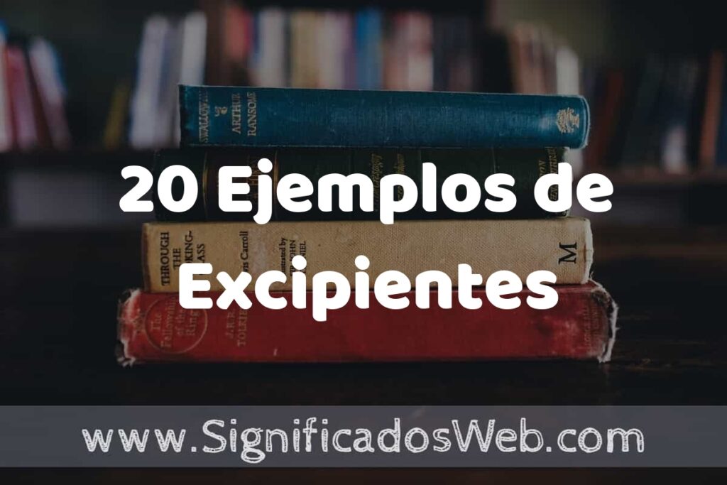 20 Ejemplos de Excipientes ▶️ Tipos, Definición y Análisis