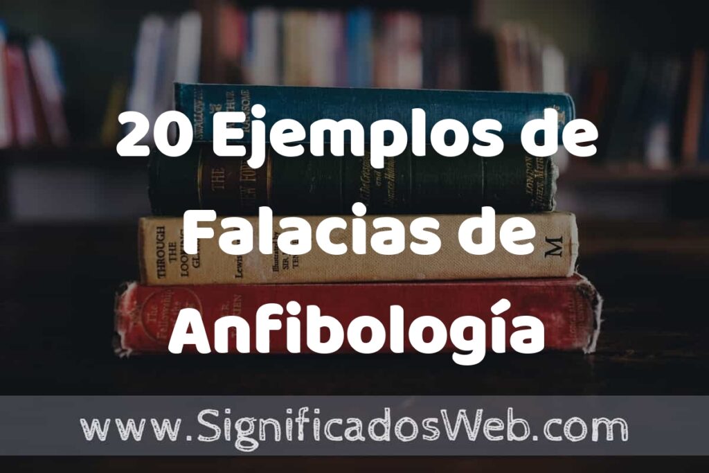 20 Ejemplos de Falacias de Anfibología ▶️ Tipos, Definición y Análisis