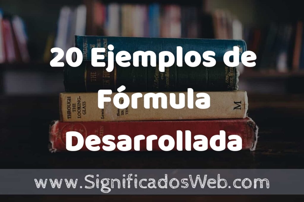 20 Ejemplos de Fórmula Desarrollada ▶️ Tipos, Definición y Análisis