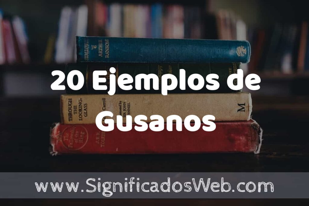 20 Ejemplos de Gusanos ▶️ Tipos, Definición y Análisis