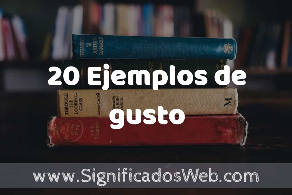 20 Ejemplos de gusto ▶️ Tipos, Definición y Análisis