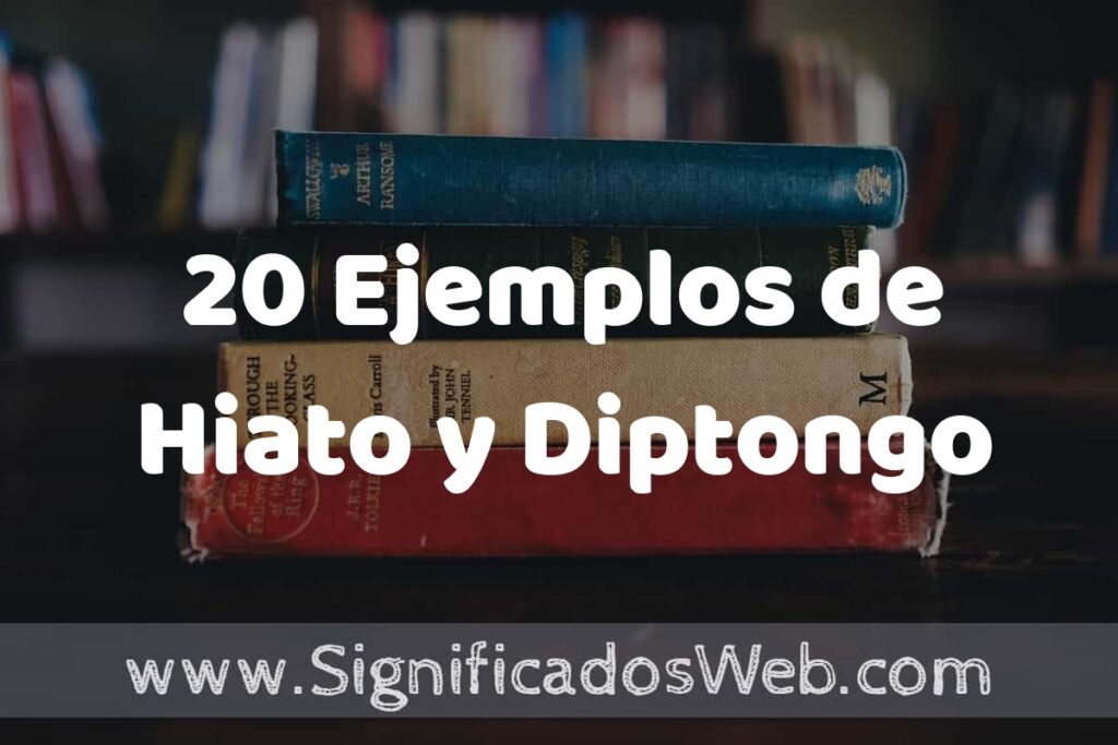20 Ejemplos de Hiato y Diptongo ▶️ Tipos, Definición y Análisis