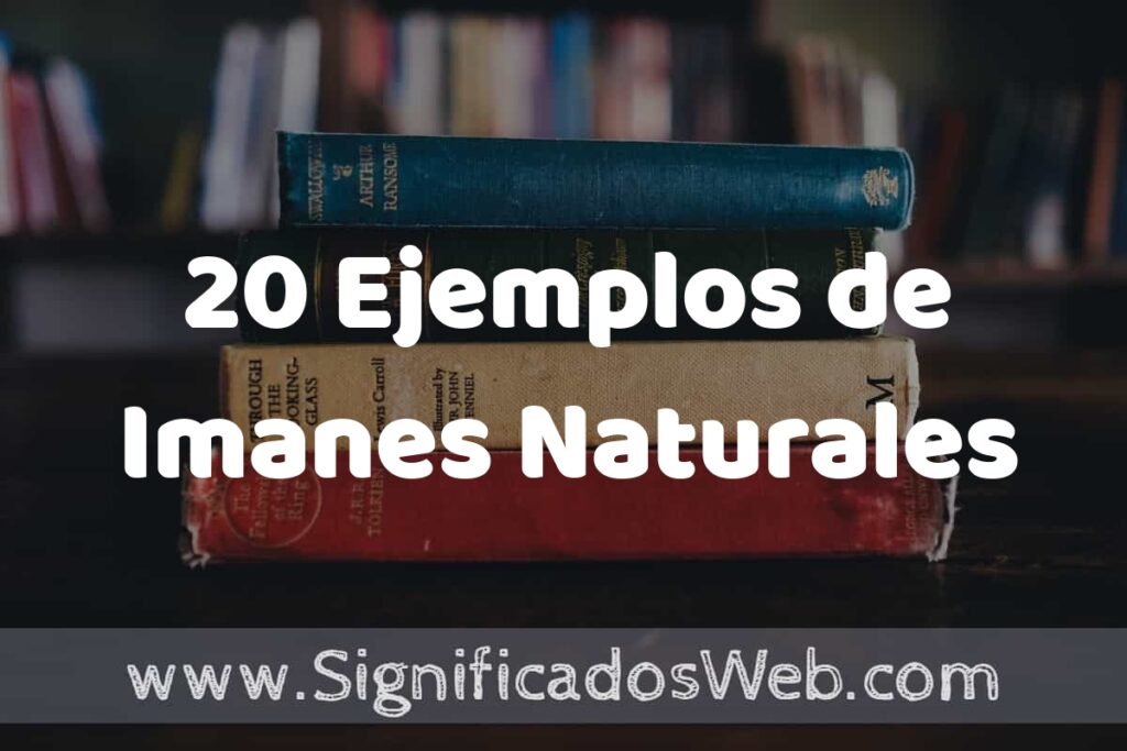 20 Ejemplos de Imanes Naturales: Que es, Tipos, Características, para que Sirve y Definición